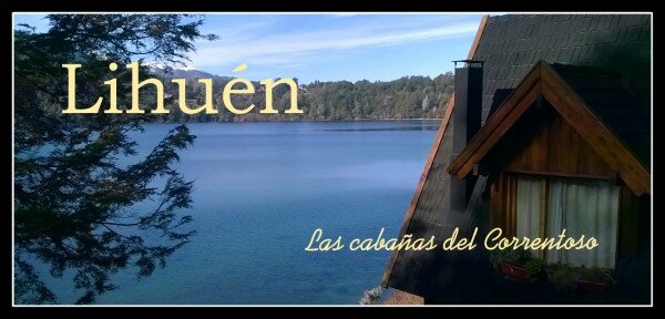 Lihuen - Las cabañas del Correntoso